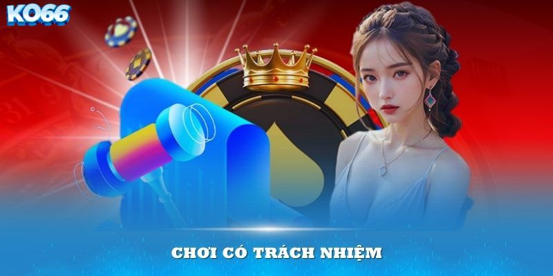 Nguyên tắc chơi có trách nhiệm khi cá cược tại KO66