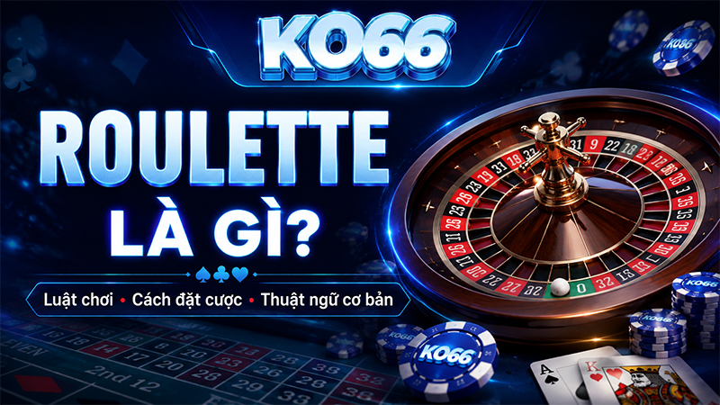 Roulette là gì?