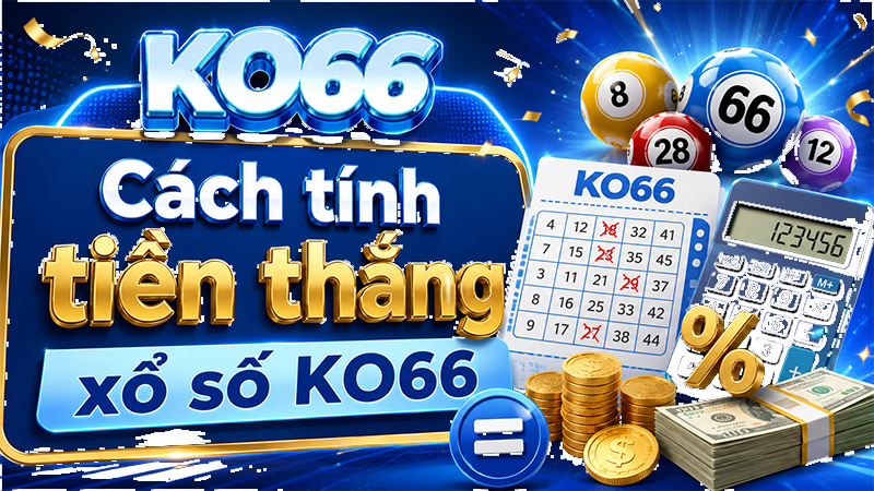 Cách Tính Tiền Thắng Xổ Số